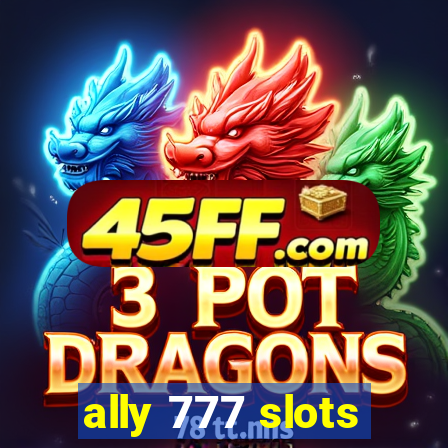 ally 777 slots